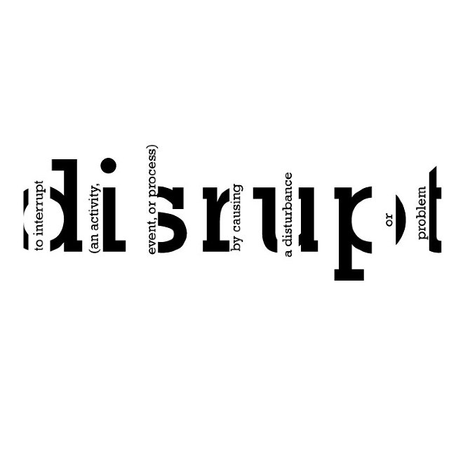 It’s time to disrupt “disrupt”