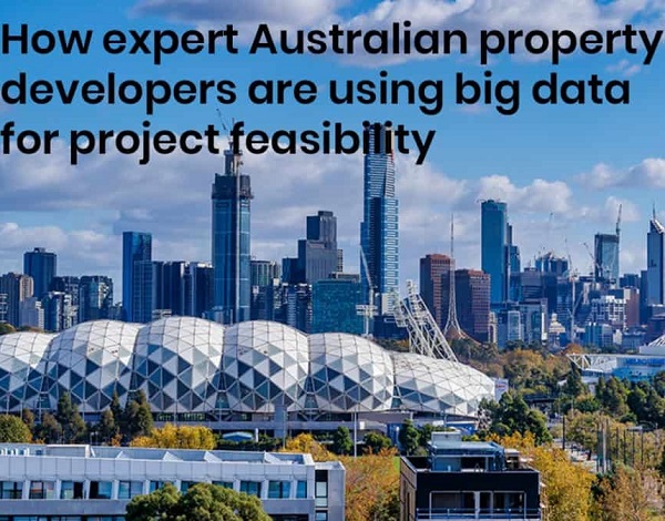 How expert Australian property developers are using big data for project feasibility