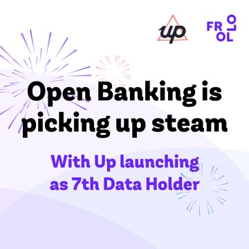 Open Banking is picking up steam with Up launching as Frollo’s seventh Data Holder