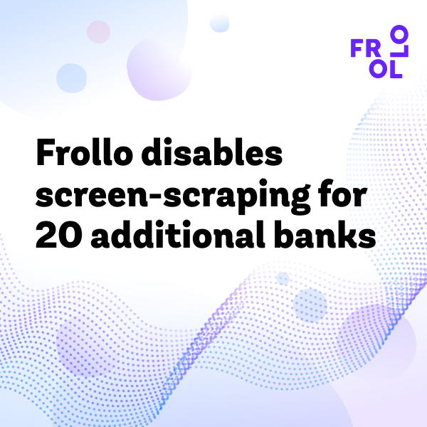Frollo disables screen-scraping for 20 additional banks in favour of Open Banking