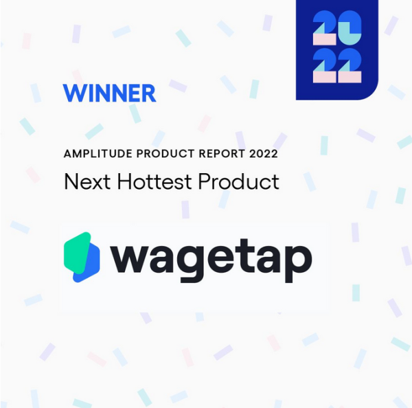 Wagetap Named a Next Hottest Product in Amplitude’s Product Report 2022