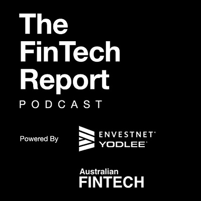 The FinTech Report Podcast: Episode 29: Interview with Cameron Dart, Australian FinTech