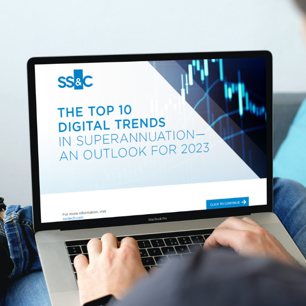 SS&C share the top 10 digital trends in Super for 2023