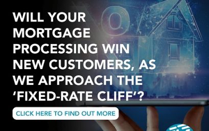 Will your mortgage processing win new customers, as we approach the ‘fixed-rate cliff’?