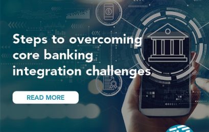 Steps to overcoming core banking integration challenges