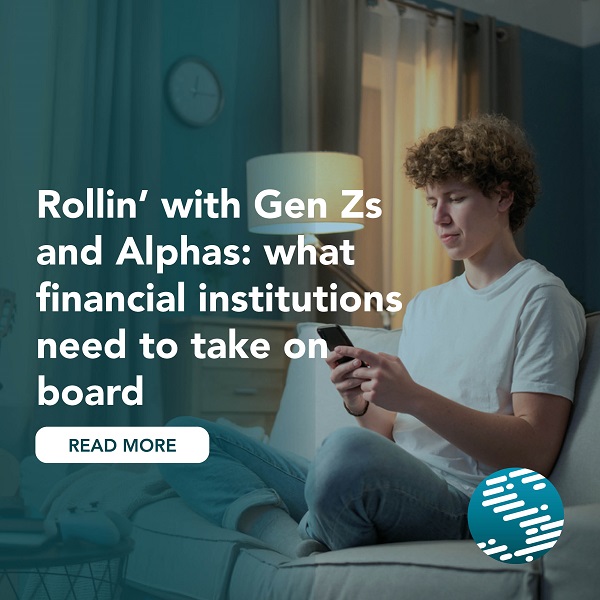 Rollin’ with Gen Zs and Alphas: what financial institutions need to take on board