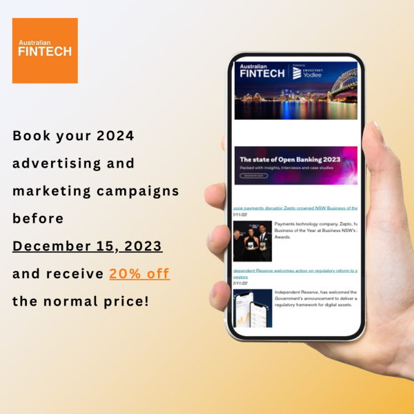 📣 Get 20% off your 2024 advertising on Australian FinTech