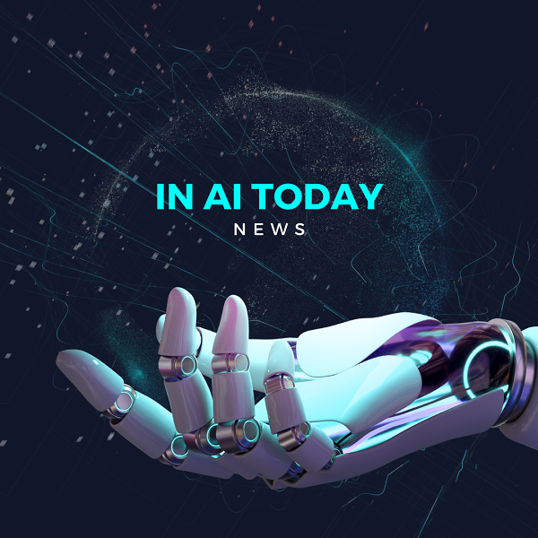 In AI Today launches! Your new #1 source of global AI news