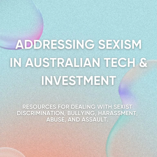 “Addressing Sexism in Australian Tech & Investment”: hundreds of leaders unite to produce crowdsourced resource
