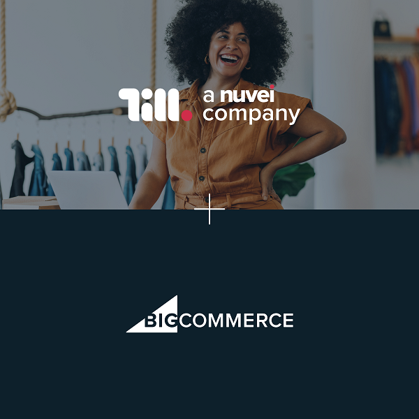 Till Payments partners with BigCommerce to elevate online business payments and cross-channel commerce