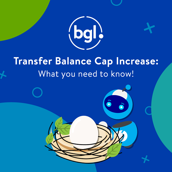 2025 Transfer Balance Cap increase: What you need to know!