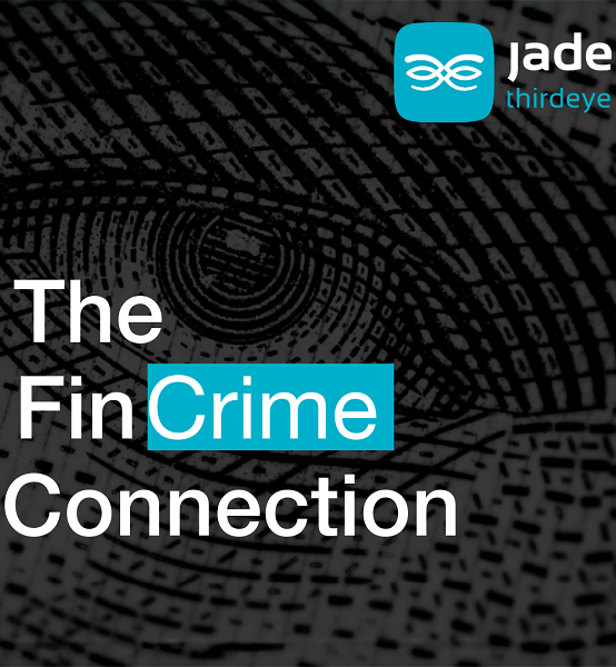 Jade ThirdEye launches ‘The FinCrime Connection’ series to support financial crime professionals