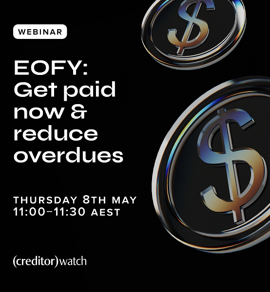 EOFY is approaching – Is your business prepared to get paid faster?