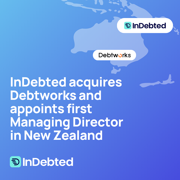 InDebted acquires Debtworks, appoints first New Zealand-based MD to accelerate local growth InDebted acquires Debtworks, appoints first New Zealand-based MD to accelerate local growth