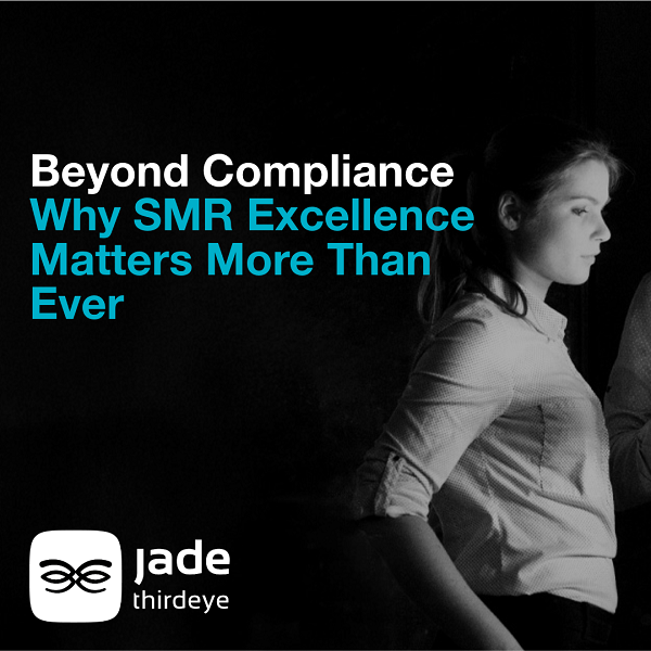 Beyond Compliance: Why suspicious matter reporting excellence matters more than ever