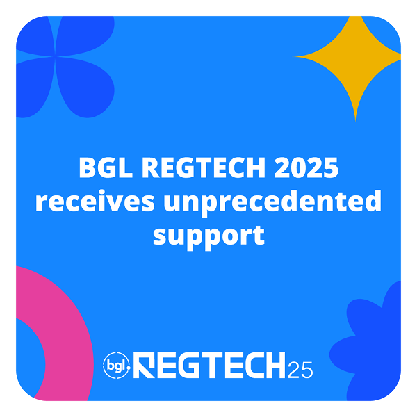 BGL REGTECH 2025 receives unprecedented support BGL REGTECH 2025 receives unprecedented support