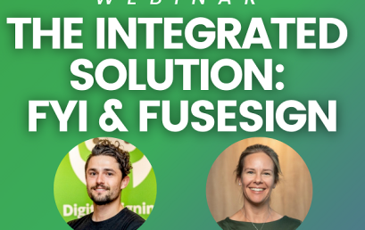 The Integrated Solution: FuseSign & FYI – Watch the exclusive webinar and streamline your workflows